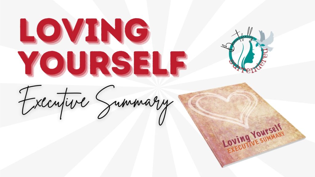 Loving Yourself (Executive Summary)