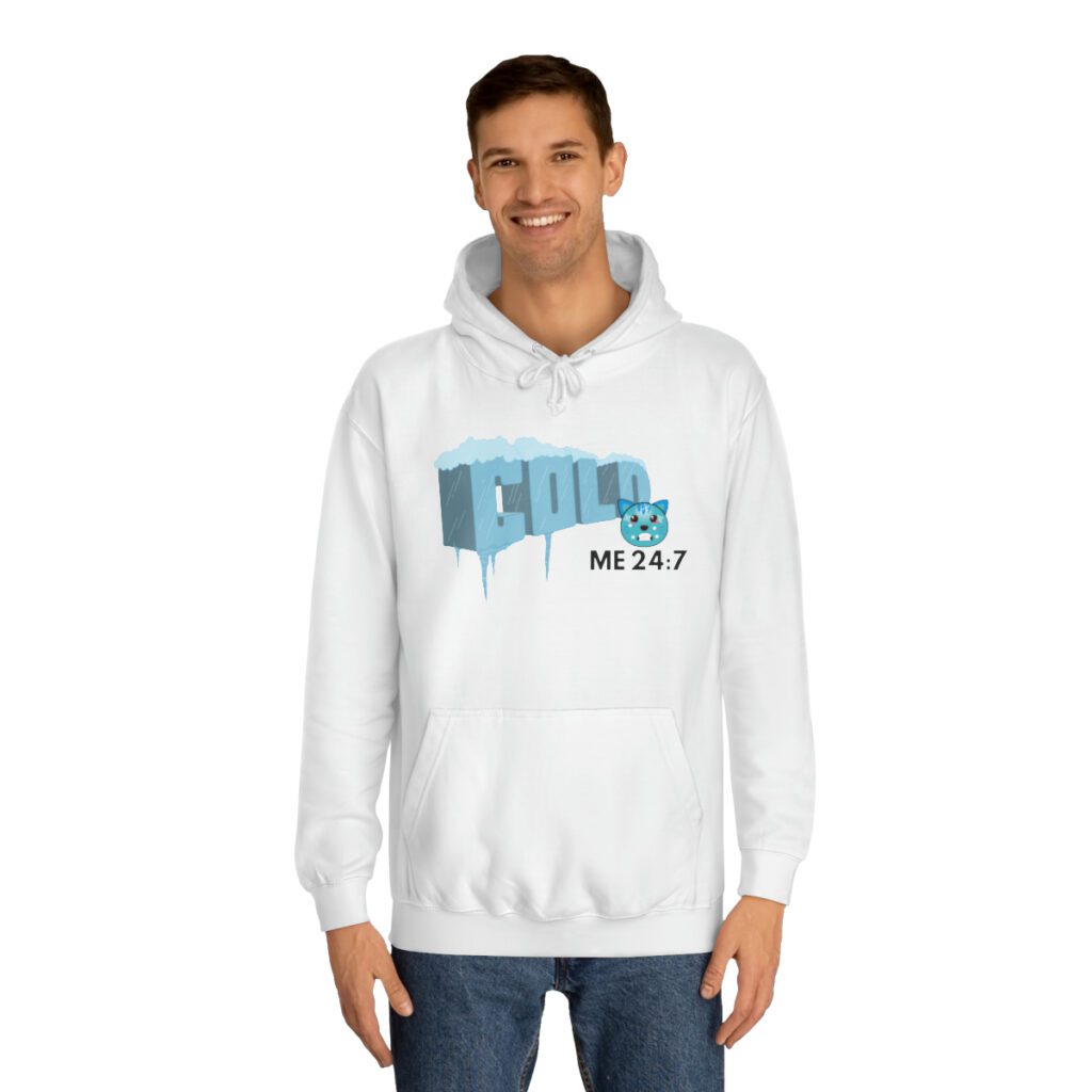 Me 24:7 Yes I'm COLD (Hoodie) [Design on Front & Back] - Image 8