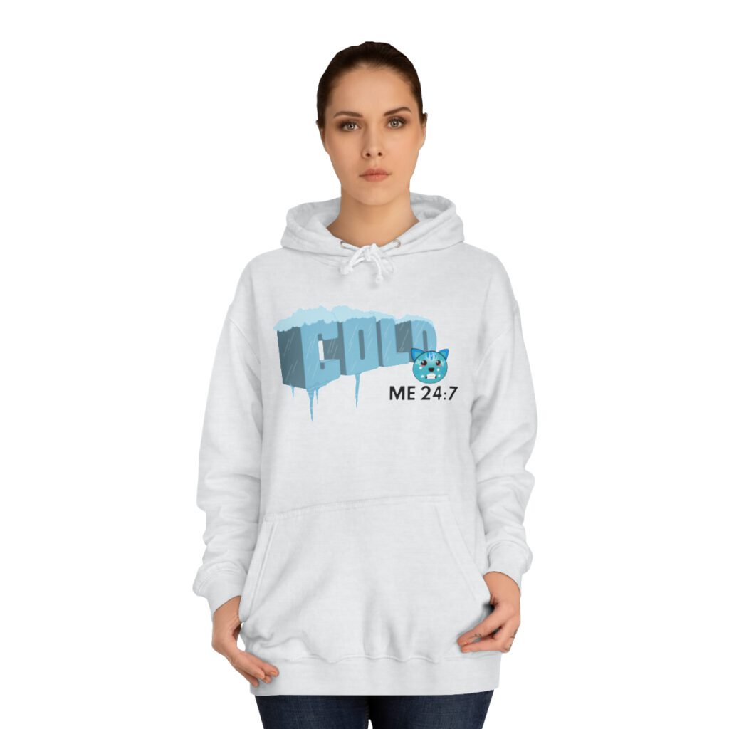 Me 24:7 Yes I'm COLD (Hoodie) [Design on Front & Back] - Image 13