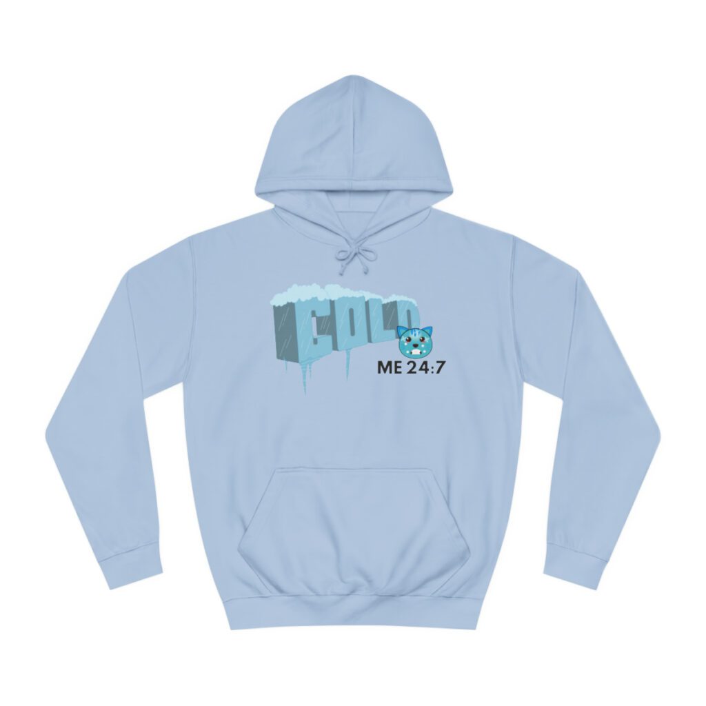 Me 24:7 Yes I'm COLD (Hoodie) [Design on Front & Back] - Image 2