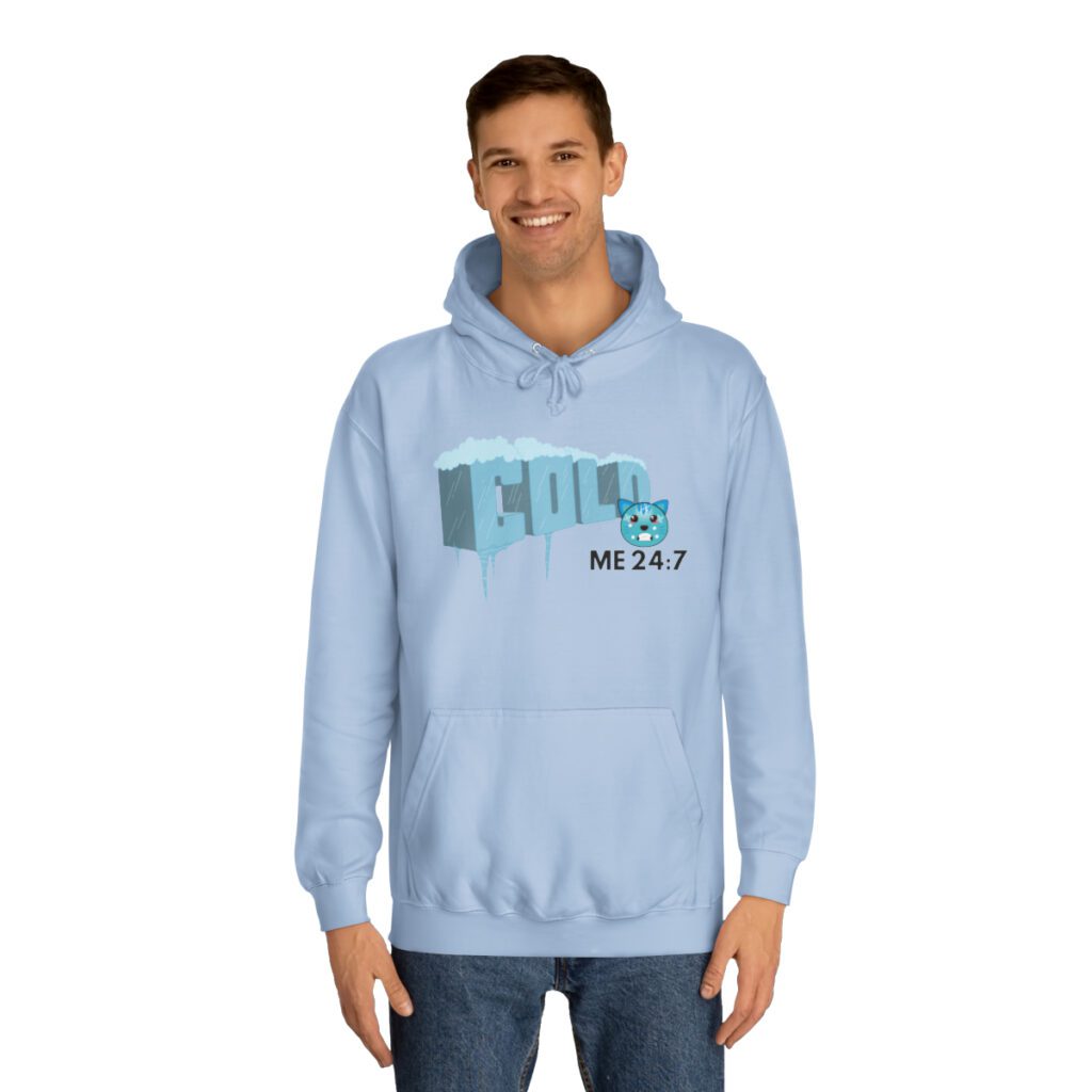 Me 24:7 Yes I'm COLD (Hoodie) [Design on Front & Back] - Image 4