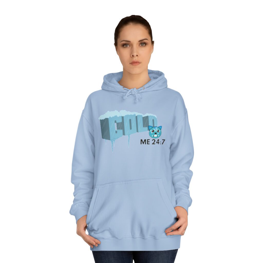 Me 24:7 Yes I'm COLD (Hoodie) [Design on Front & Back] - Image 5