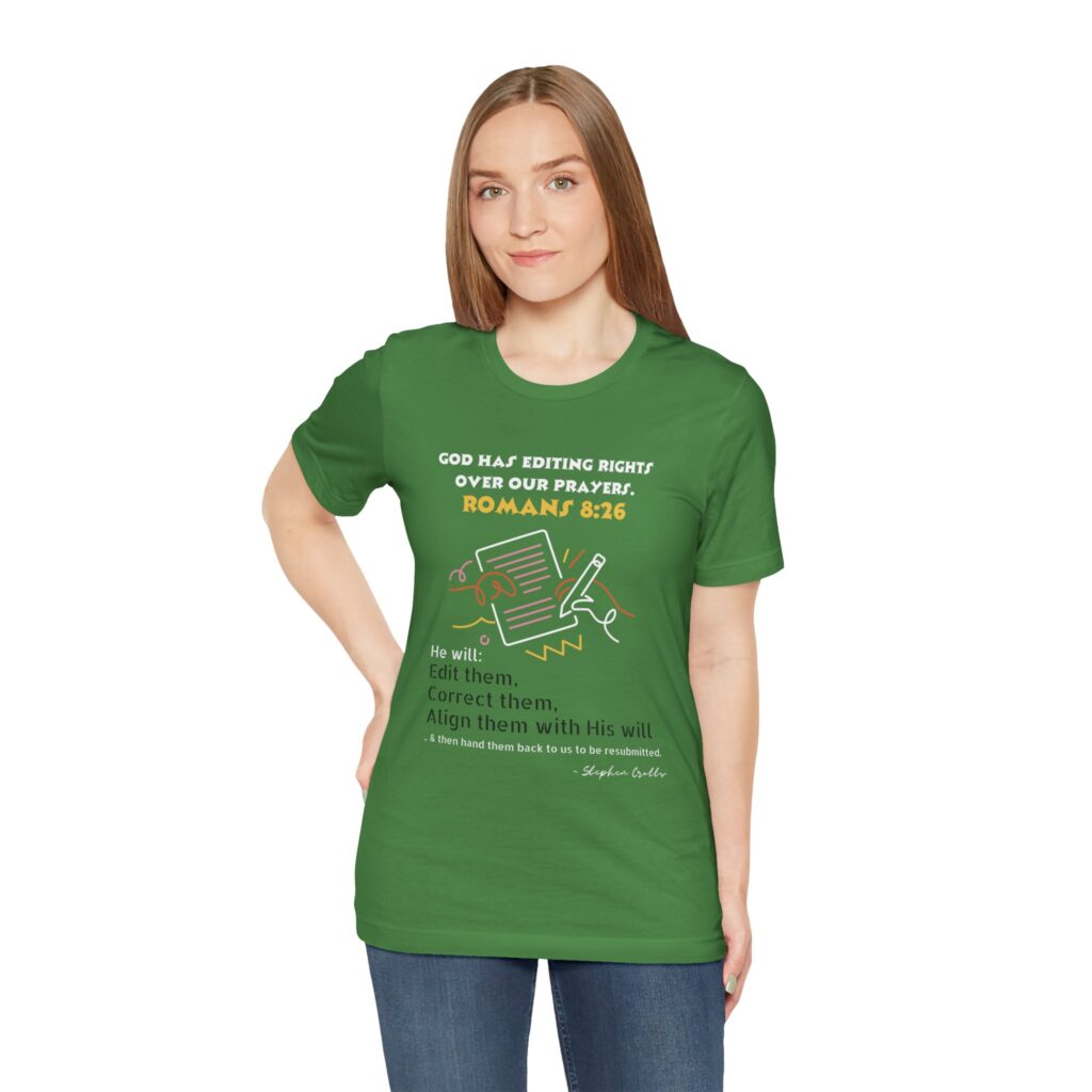 Romans 8:26 God Has Editing Rights Over Our Prayers (Jersey Short Sleeve Tee) - Image 5