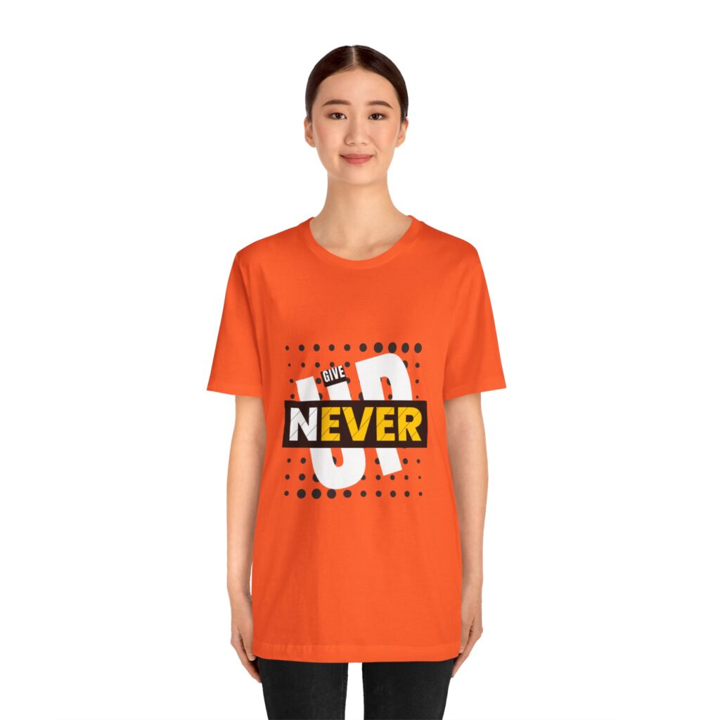 Never Give Up (Jersey Short Sleeve Tee) - Image 3