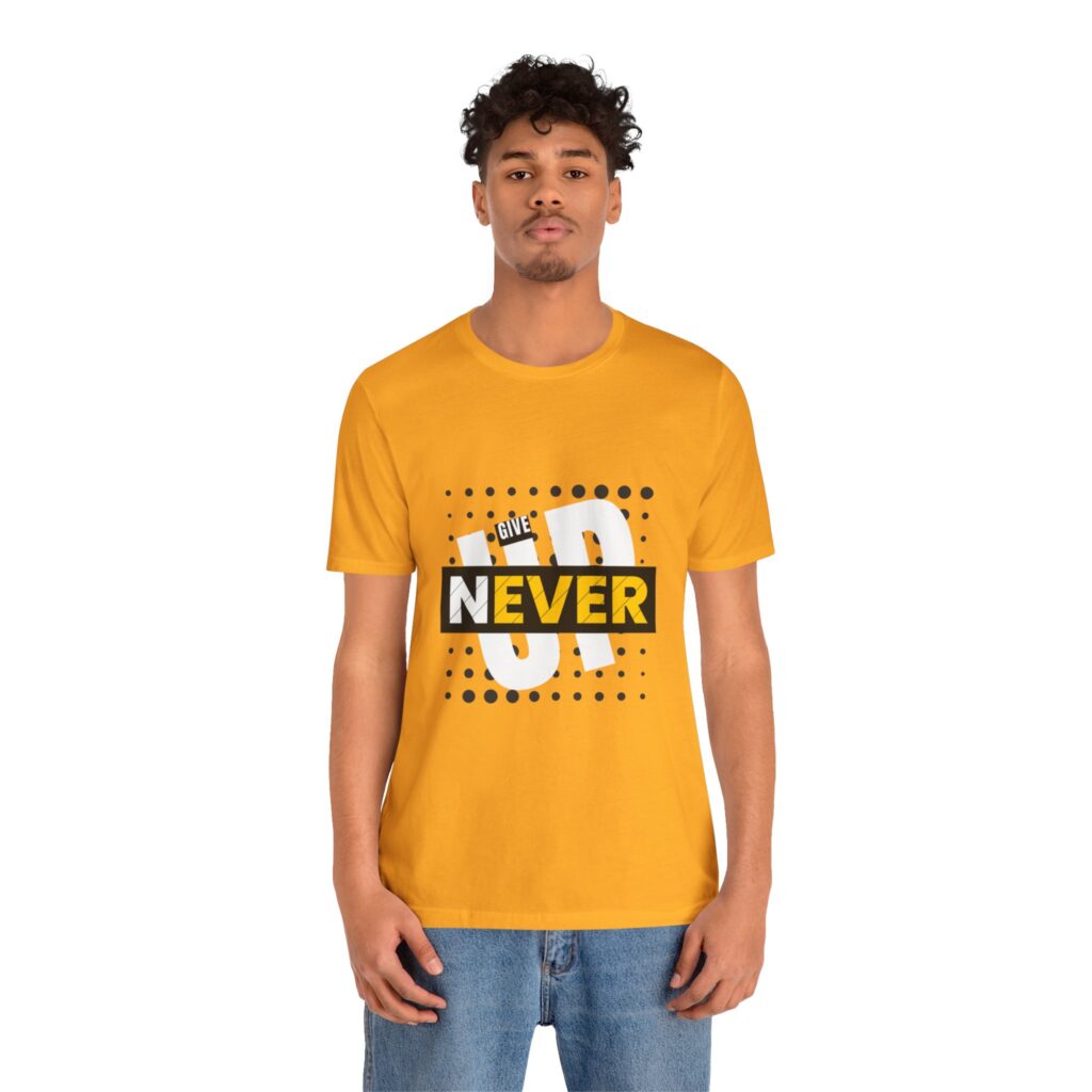 Never Give Up (Jersey Short Sleeve Tee) - Image 14