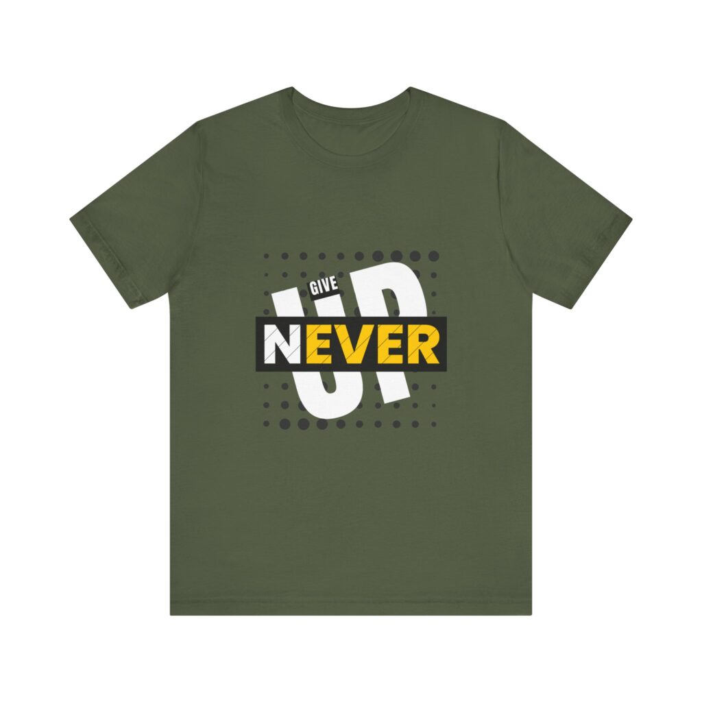 Never Give Up (Jersey Short Sleeve Tee) - Image 26