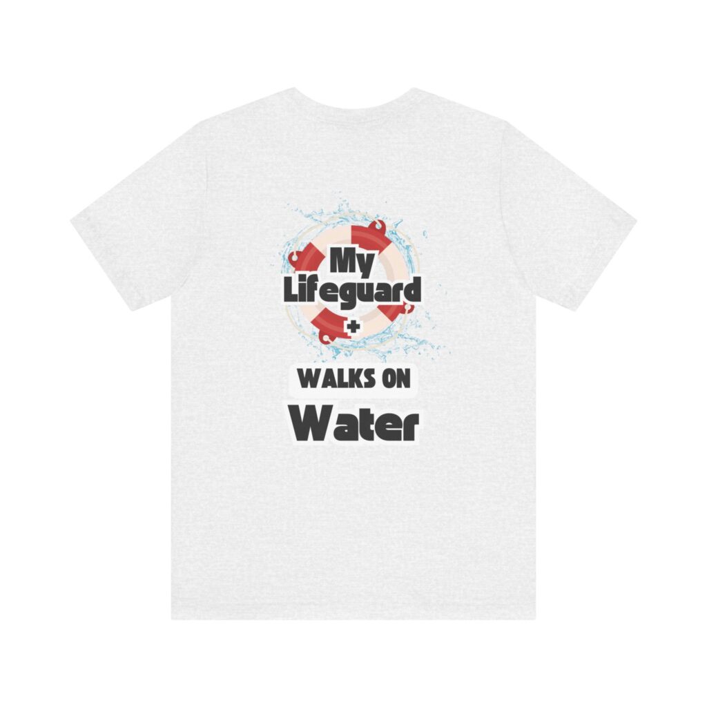 Matthew 14:22-33 My Lifeguard Walks On Water (Jersey Short Sleeve Tee) - Image 10