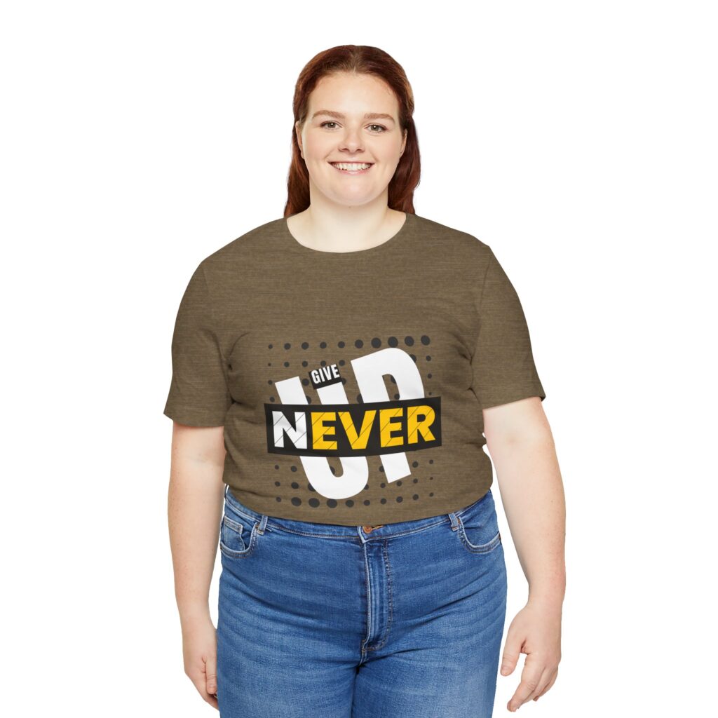 Never Give Up (Jersey Short Sleeve Tee) - Image 25