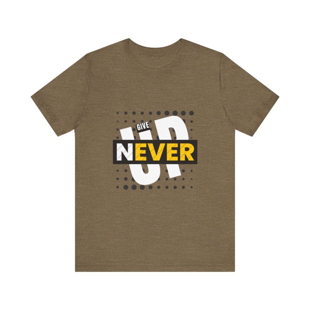 Never Give Up (Jersey Short Sleeve Tee) - Image 21