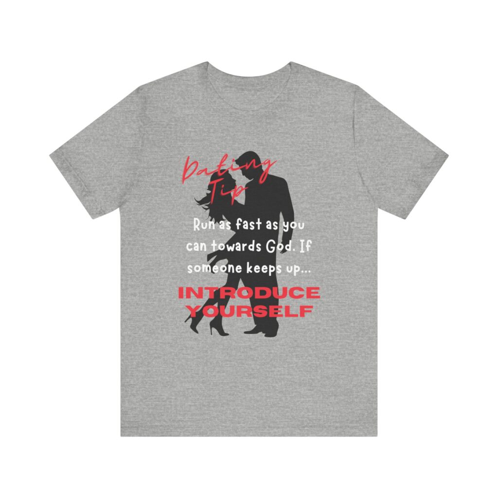 Dating Tip Run Towards God (Jersey Short Sleeve Tee) - Image 17