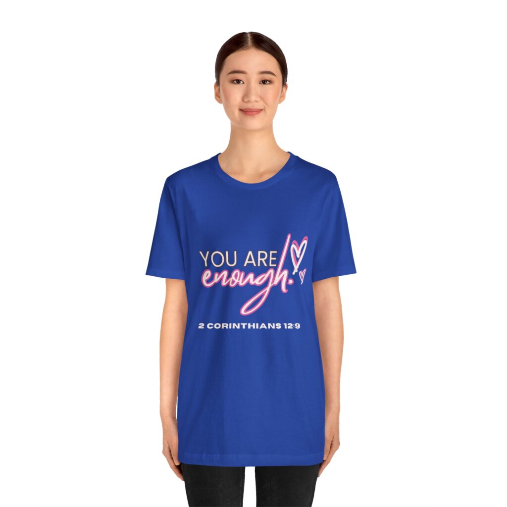 2 Corintians 12:9 You Are Enough (Jersey Short Sleeve Tee) - Image 15
