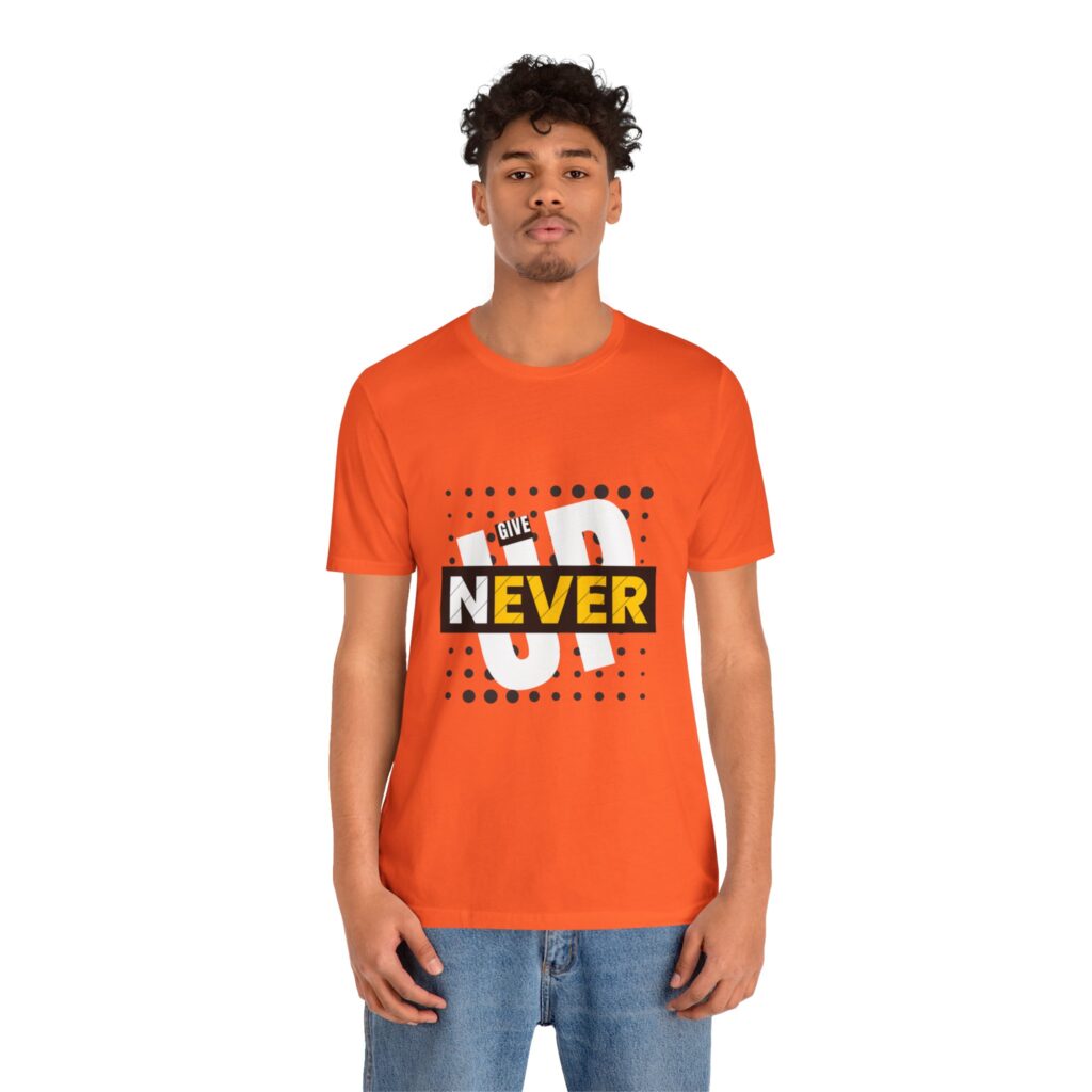 Never Give Up (Jersey Short Sleeve Tee) - Image 4