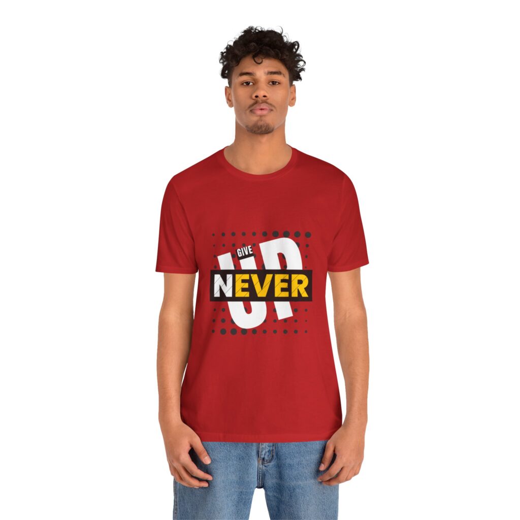 Never Give Up (Jersey Short Sleeve Tee) - Image 9