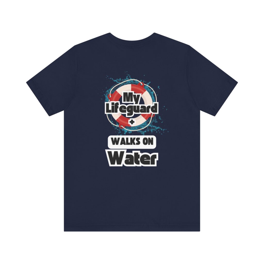 Matthew 14:22-33 My Lifeguard Walks On Water (Jersey Short Sleeve Tee) - Image 2