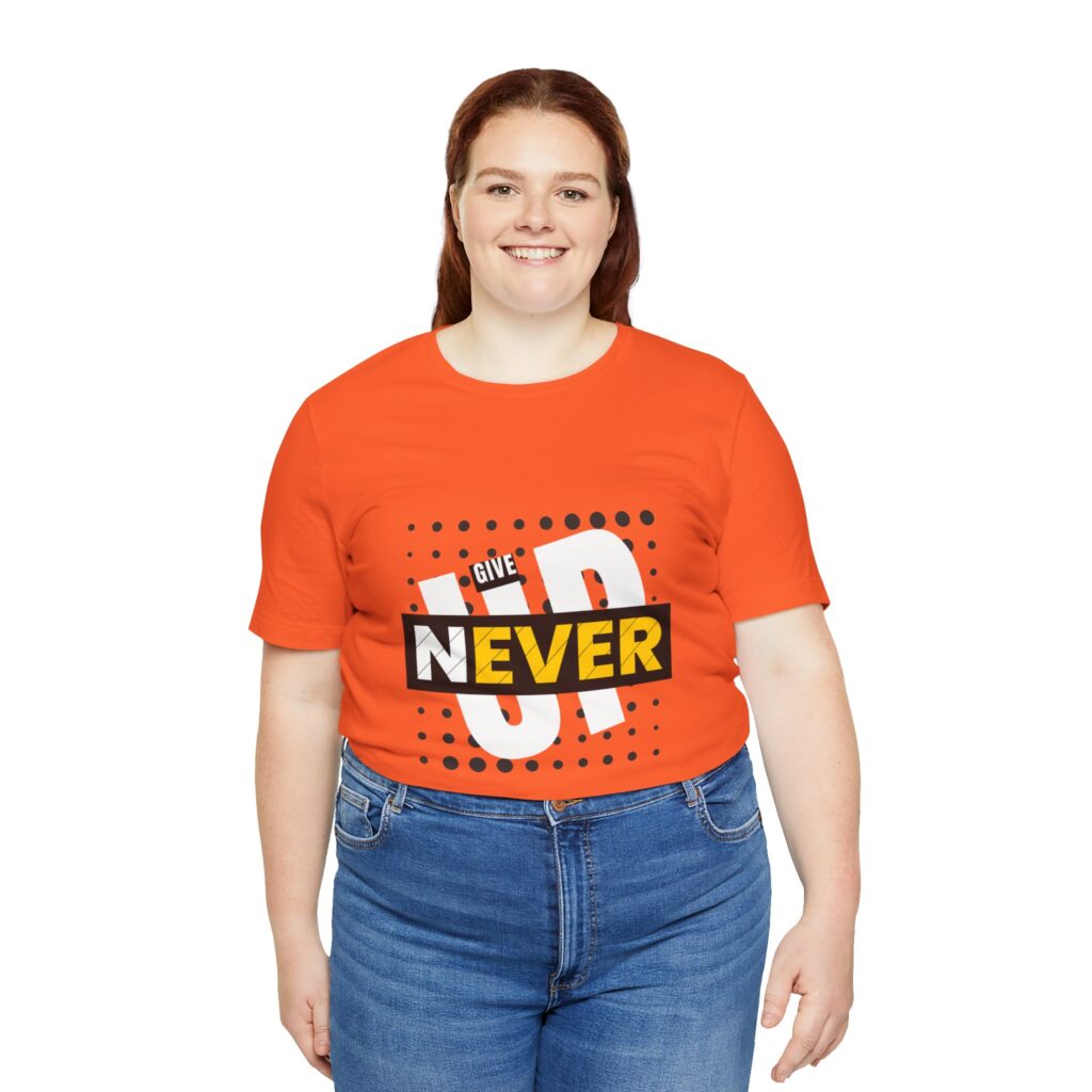 Never Give Up (Jersey Short Sleeve Tee) - Image 5