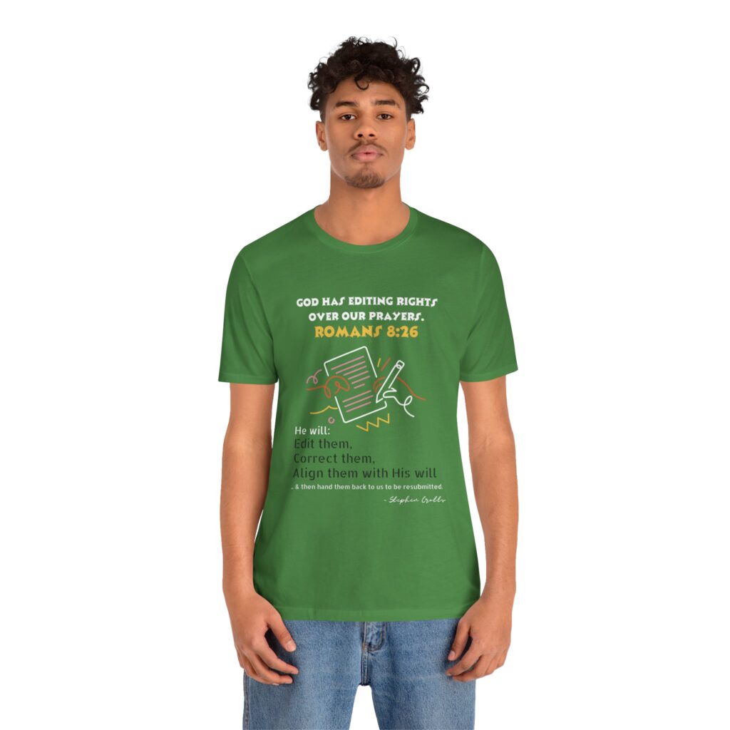 Romans 8:26 God Has Editing Rights Over Our Prayers (Jersey Short Sleeve Tee) - Image 4
