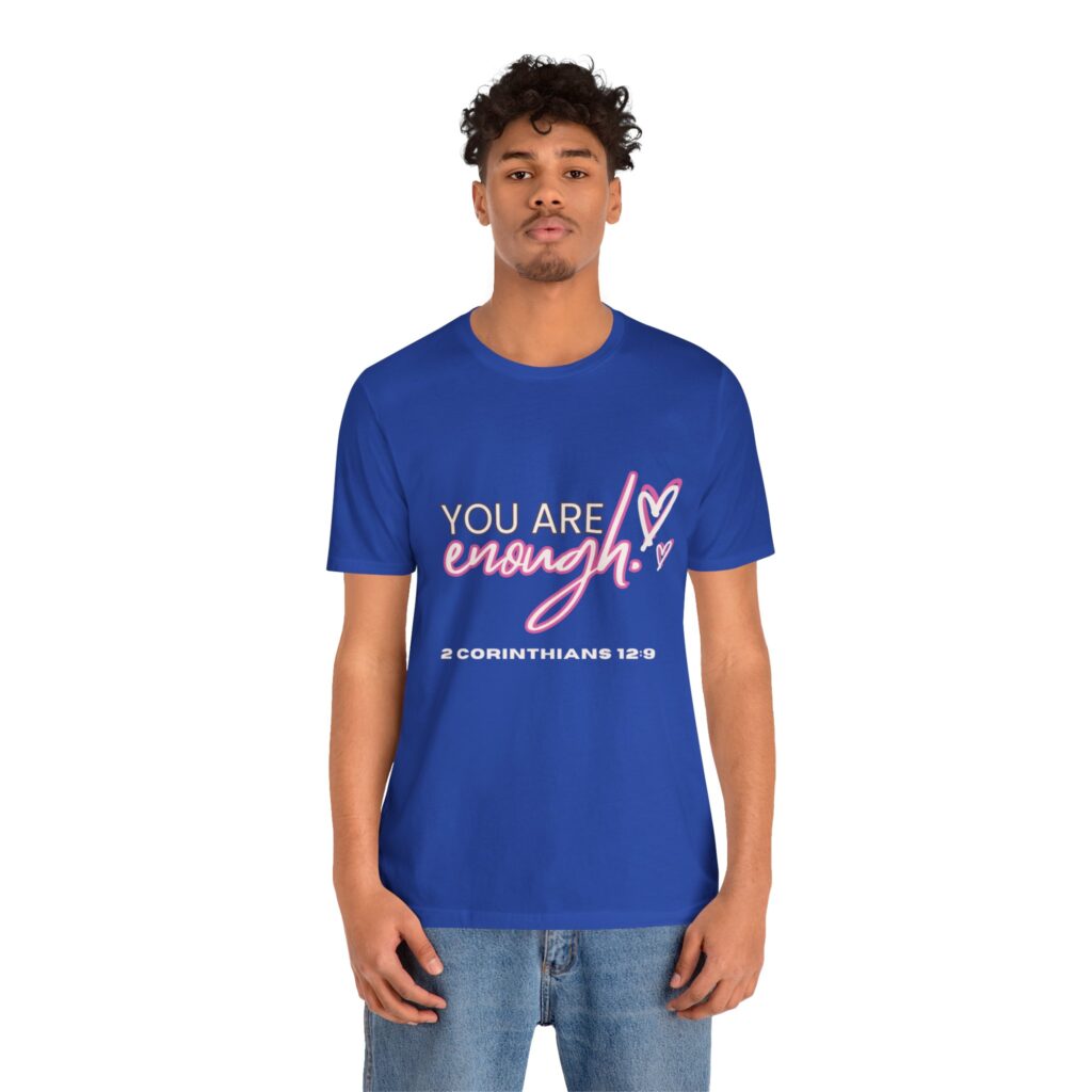 2 Corintians 12:9 You Are Enough (Jersey Short Sleeve Tee) - Image 16