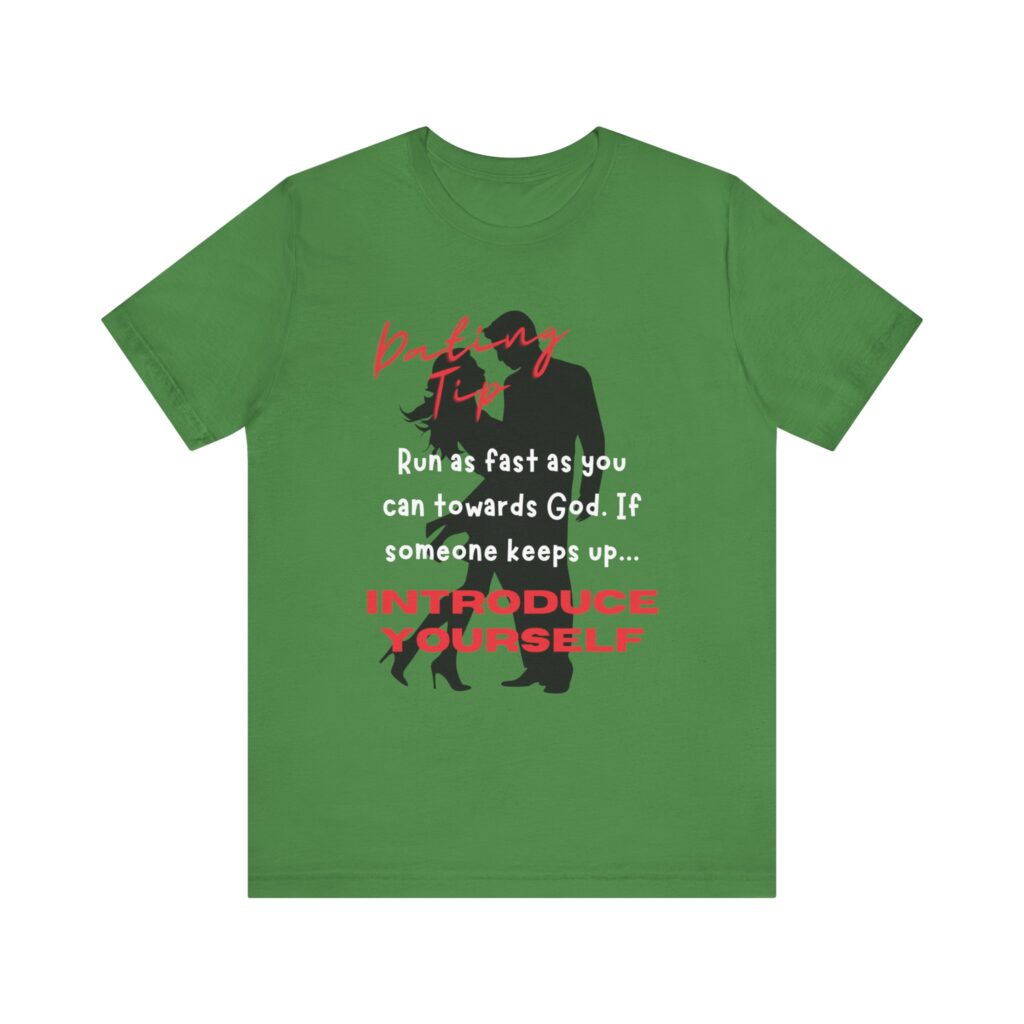 Dating Tip Run Towards God (Jersey Short Sleeve Tee)