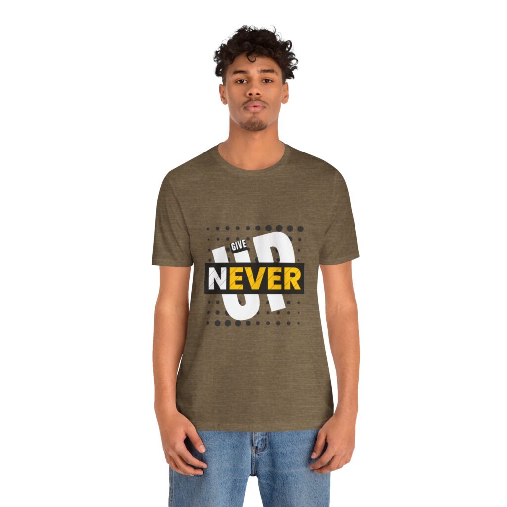 Never Give Up (Jersey Short Sleeve Tee) - Image 24