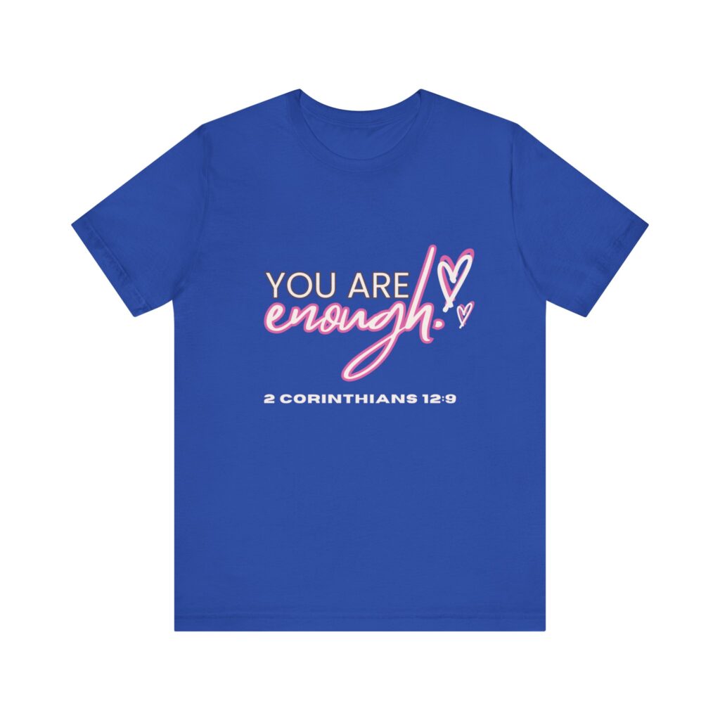 2 Corintians 12:9 You Are Enough (Jersey Short Sleeve Tee) - Image 13