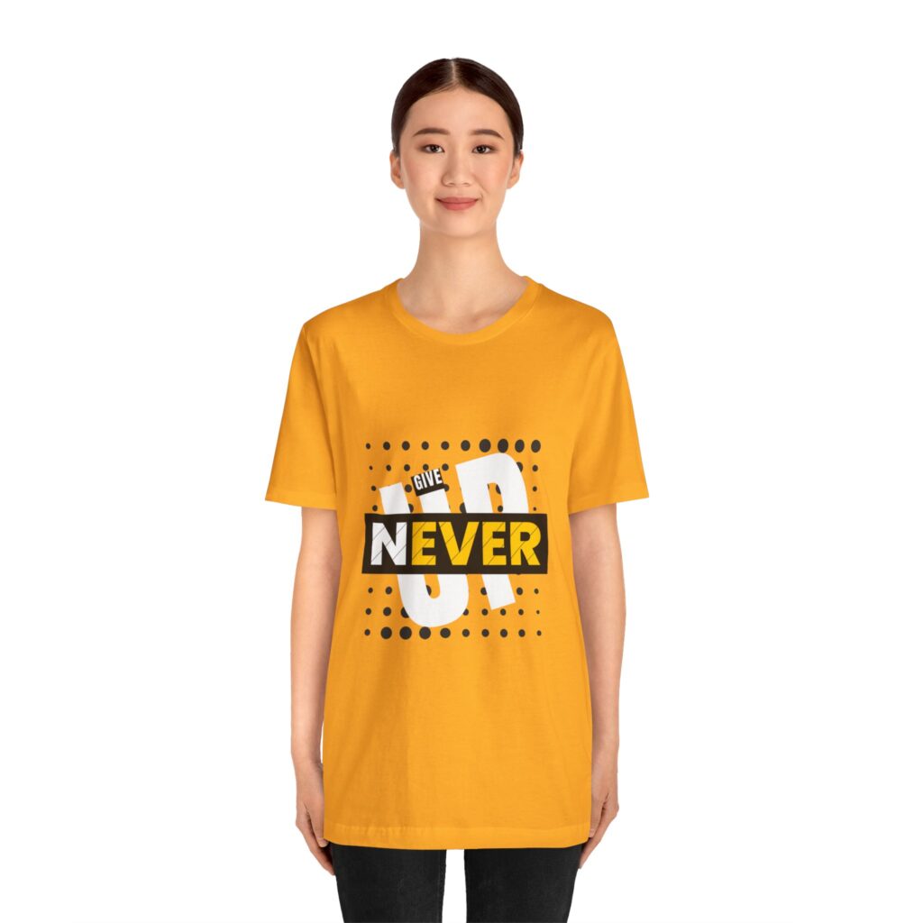 Never Give Up (Jersey Short Sleeve Tee) - Image 13