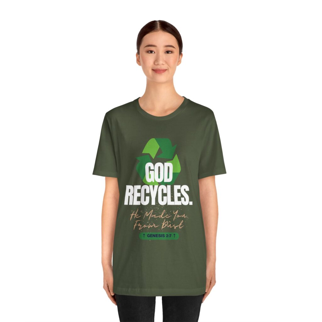 God Recycles He Made You From Dust (Jersey Short Sleeve Tee) - Image 15