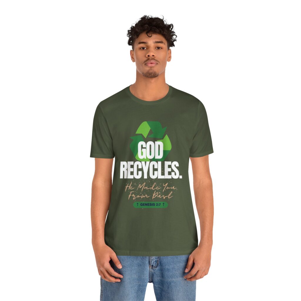 God Recycles He Made You From Dust (Jersey Short Sleeve Tee) - Image 16