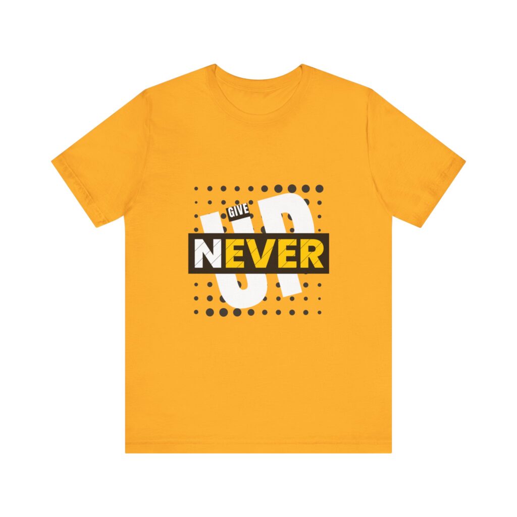 Never Give Up (Jersey Short Sleeve Tee) - Image 11