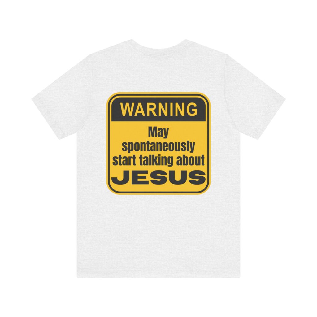 Warning May Spontaneously Start Talking About Jesus (Jersey Short Sleeve Tee) - Image 34