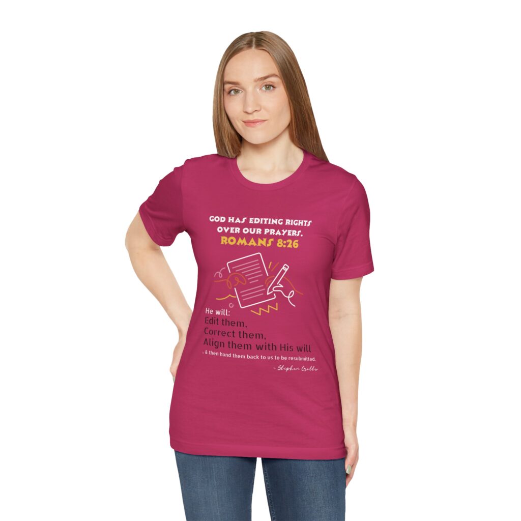 Romans 8:26 God Has Editing Rights Over Our Prayers (Jersey Short Sleeve Tee) - Image 20