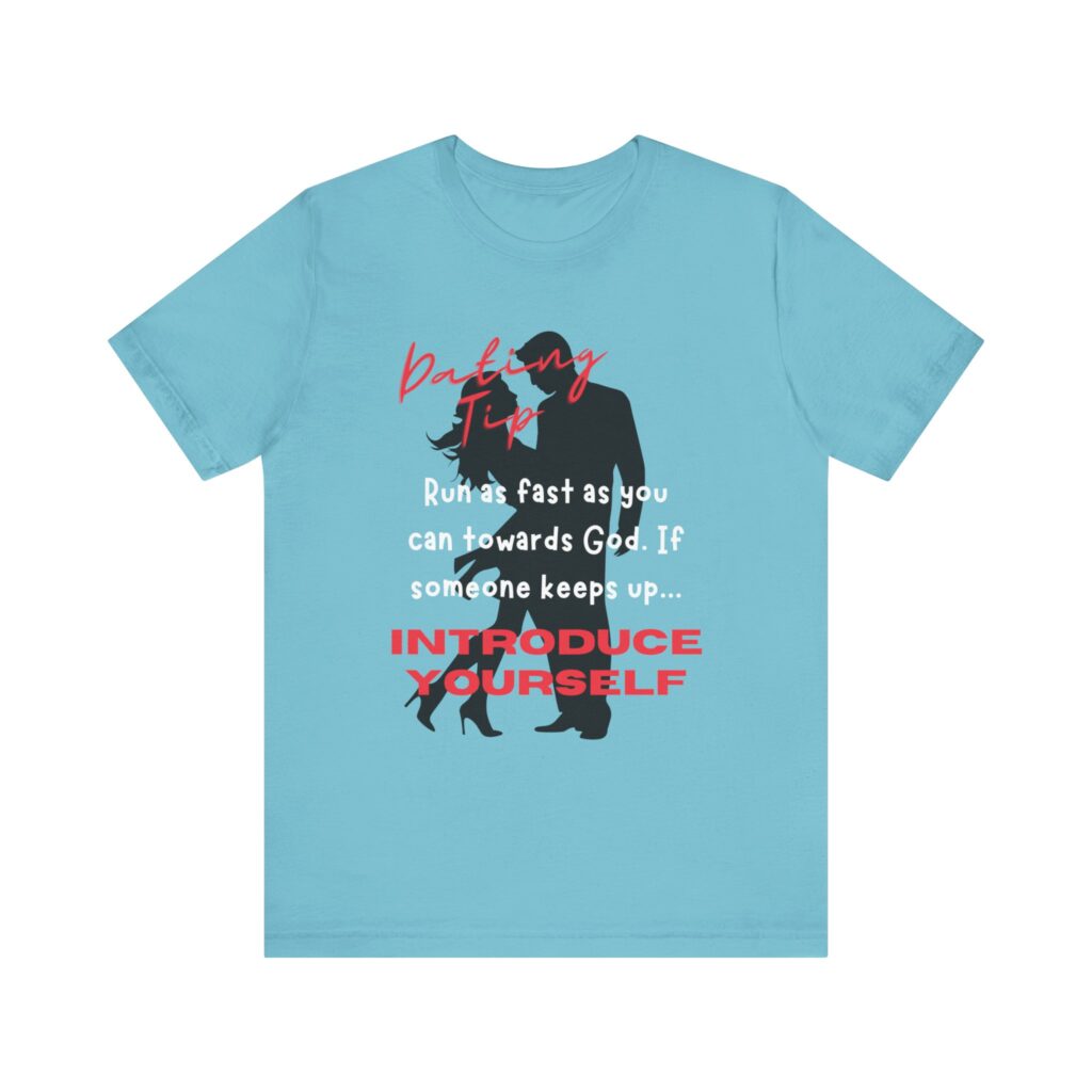 Dating Tip Run Towards God (Jersey Short Sleeve Tee) - Image 5