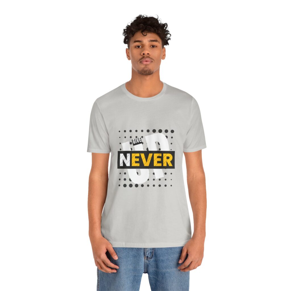 Never Give Up (Jersey Short Sleeve Tee) - Image 34