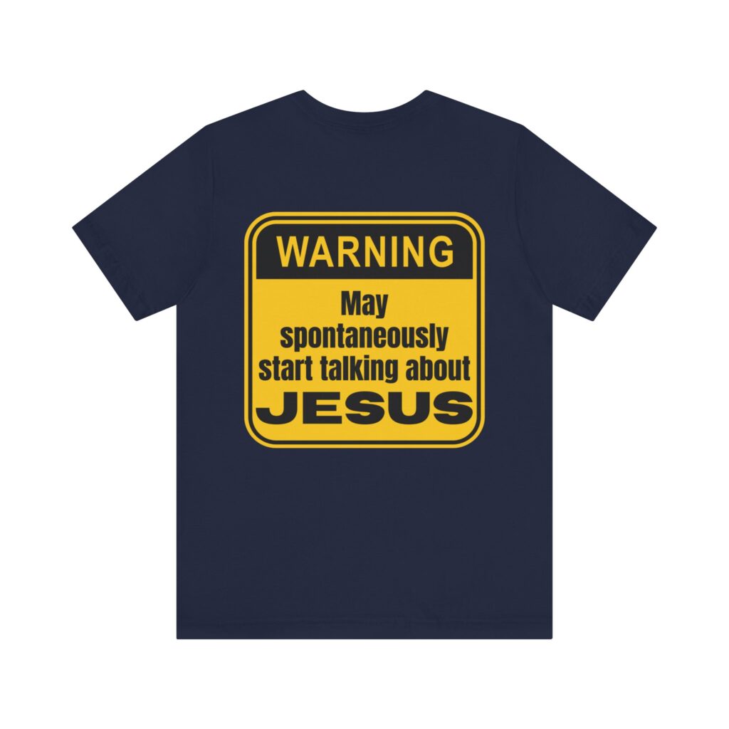 Warning May Spontaneously Start Talking About Jesus (Jersey Short Sleeve Tee) - Image 2